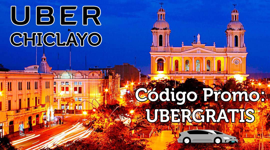Código Promocional Uber Chiclayo