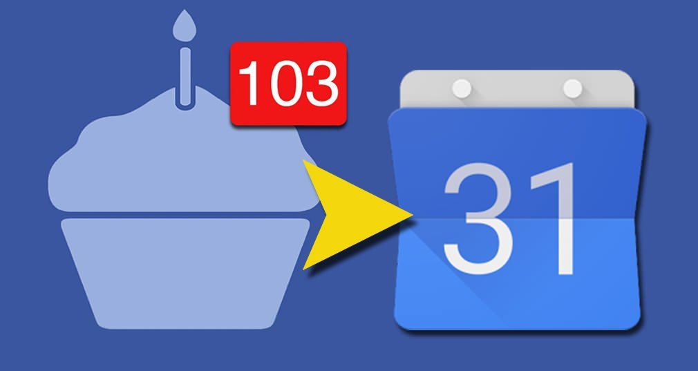 Cómo Mover Los Cumpleaños De Tus Amigos De Facebook A Google Calendar